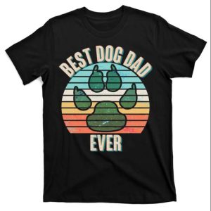 Ultimate Dog Dad T Shirt The Best Shirts For Dads In 2023 Cool T shirts 1