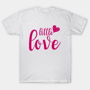 Valentine Day Little Love T-Shirt