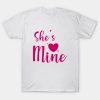 Valentine Day she’s mine T-Shirt