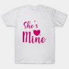Valentine Day she’s mine T-Shirt