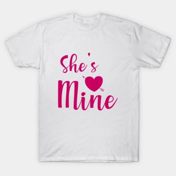 Valentine Day she’s mine T-Shirt