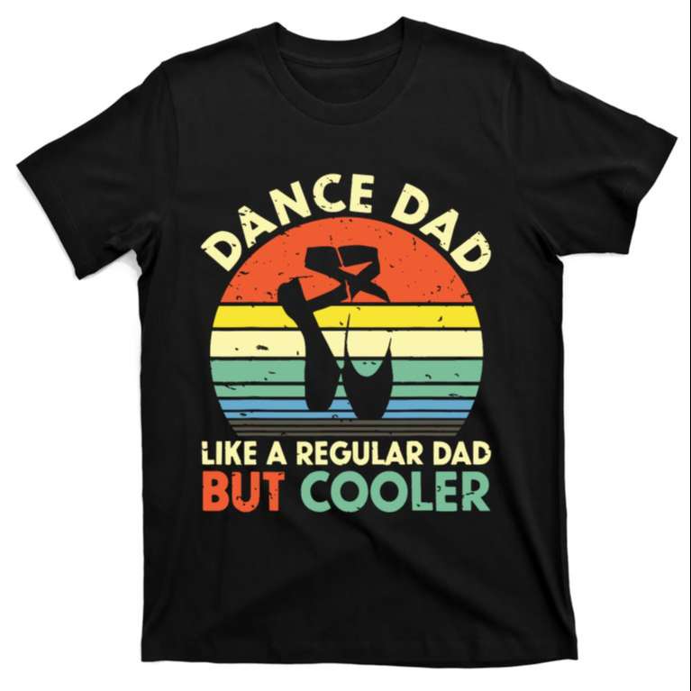 Vintage Retro Dance Dad Like A Regular Dad But Cooler Daddy Shirt - The Best Shirts For Dads In 2023 - Cool T-shirts