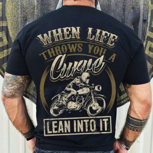 When Life Throws You A Curve Lean Into It Shirt Funny Motorcycle Lover Shirt – Apparel, Mug, Home Decor – Perfect Gift For Everyone