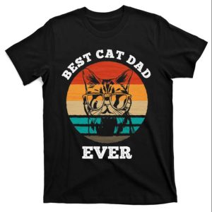 Worlds Best Cat Dad Ever – Cat Father Tee Shirt – The Best Shirts For Dads In 2023 – Cool T-shirts