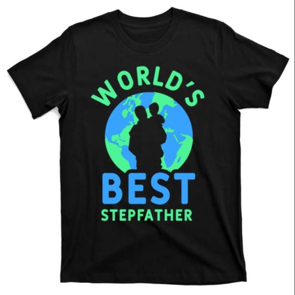 Worlds Best Stepfather – Stepped Up Dad Shirt – The Best Shirts For Dads In 2023 – Cool T-shirts