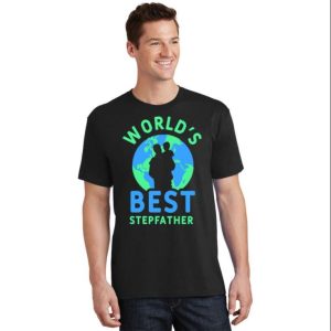 Worlds Best Stepfather – Stepped Up Dad Shirt – The Best Shirts For Dads In 2023 – Cool T-shirts