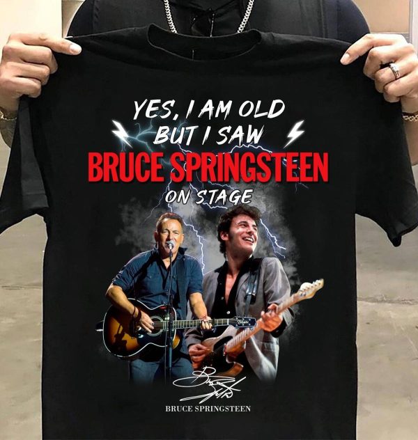 Yes I Am Old But I Saw Bruce Springsteen Shirt – Apparel, Mug, Home Decor – Perfect Gift For Everyone