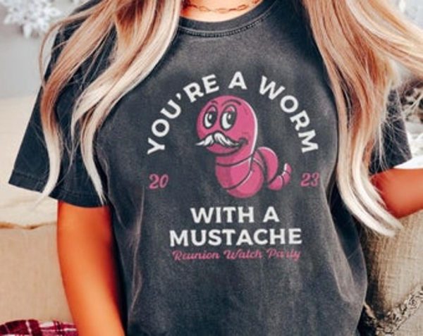 You’re A Worm With A Mustache Vanderpump Rules Tv Show Unisex T-shirt – Apparel, Mug, Home Decor – Perfect Gift For Everyone