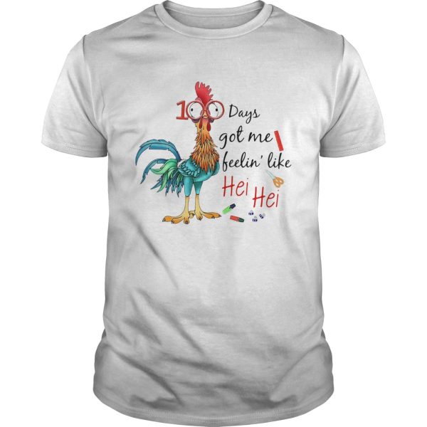 100 Days Got Me Like Hei Hei shirt