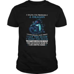 5 Signs Im Probably A Dragons Shiny Things I Eat Too Much shirt