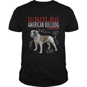 5 for rules american bulldog owners shirt