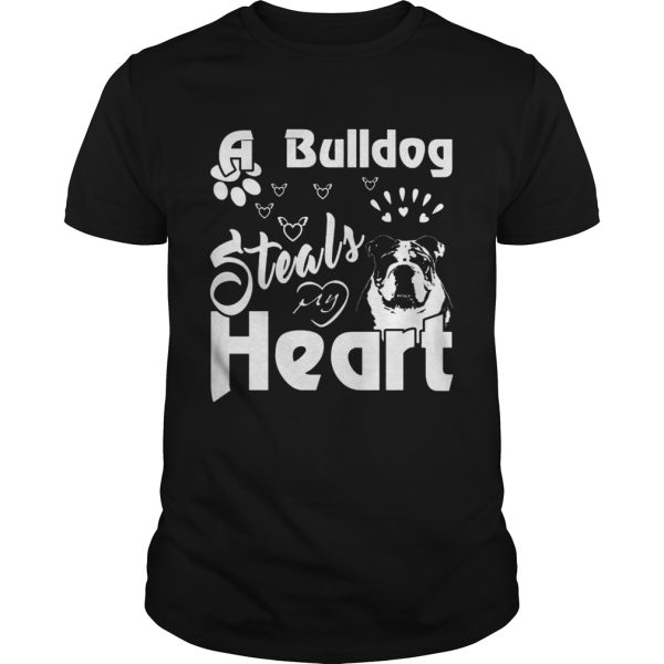 A Bulldog steals my heart shirt