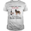 A Cannot Survive On Wine Alone Belgian Tervuren shirt