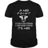 A Moo point its like a cows opinion it just doesnt matter shirt