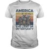 America the land of otterunity independence day vintage shirt