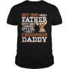 Any Man Can Be A Father But It Takes Someone Special To Be A Chihuahua Daddy shirt