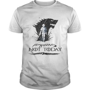 Arya Stark Valar Morghulis not today game of throne shirt