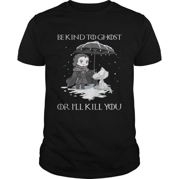 Arya Stark and dog Game Of Thrones be kind to ghost or I’ll kill you shirt