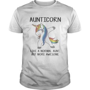 Aunticorn dabbing like a normal aunt only more awesome shirt