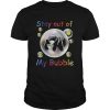Autism awareness bear wear mask stay out of my bubble coronavirus shirt
