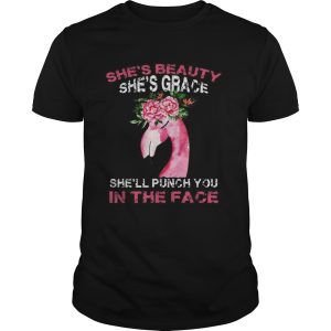 Awesome Shes Beauty Shes Grace Shell Punch You In The Face shirt