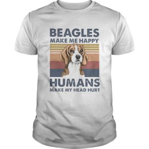 Beagles make me happy humans make me head hurt vintage retro shirt