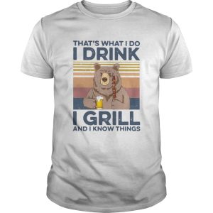 Bear Camping Thats What I Do Drink I Grill And I Know Things Vintage shirt