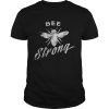 Bee Strong Save Bees Beekeeper Honey Pollens shirt