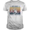 Believe roswell new mexico vintage shirt