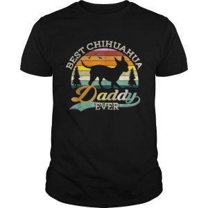 Best Chihuahua Daddy Ever Sunset shirt