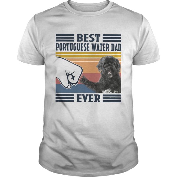 Best Portuguese Water Dad Ever Vintage shirt