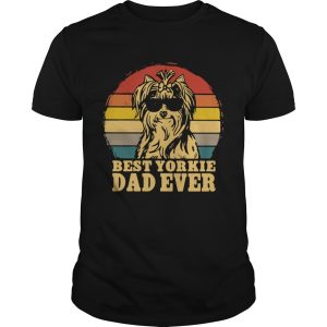 Best Yorkie Dad Ever Vintage shirt