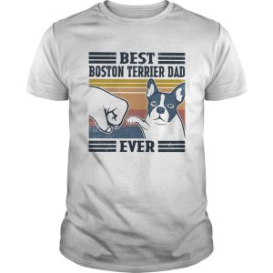 Best boston terrier dad ever vintage shirt