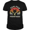Black Cat Pew Pew Madafakas Vintage shirt
