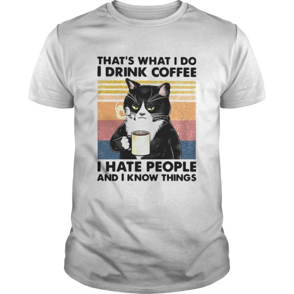 Black Cat Thats What I Do I Drink Coffee I Hate People And I Know Things Vintage shirt