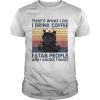 Black Cat What I Do I Drink Coffee I Stab People And I Knows Things Vintage shirt