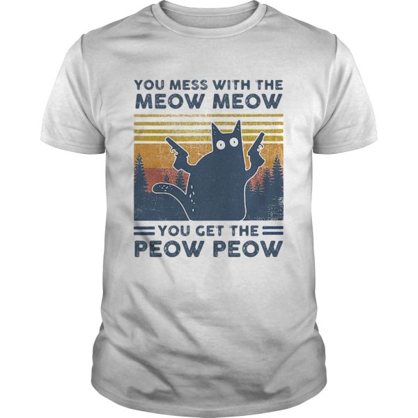 Black Cat You mess with the Meow Meow you get the Peow Peow vintage retro shirt