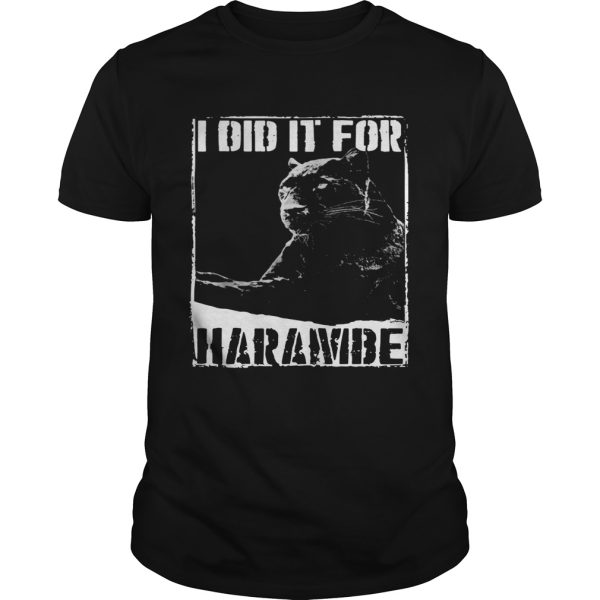 Black Panther I did it for Harambe shirt