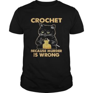 Black cat Crochet because murder is wrong shirt