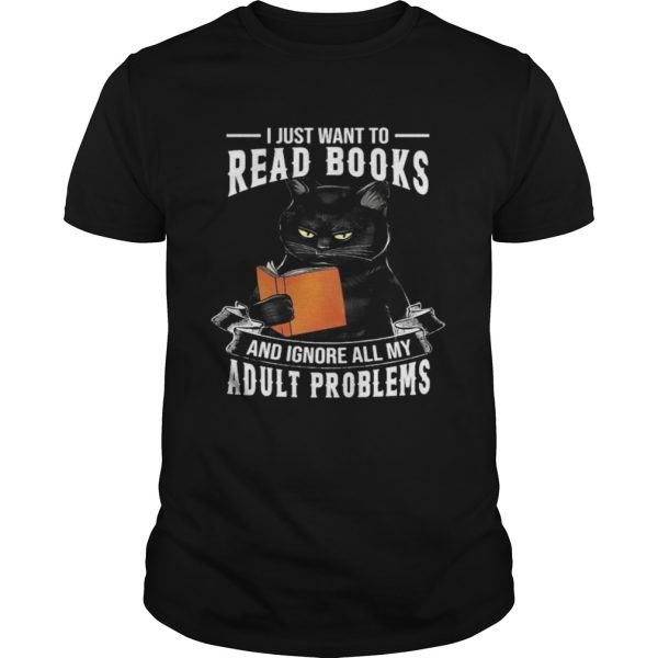 Black cat i just want to read books and ignore all my adult problems shirt