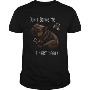 Bulldog Dont Scare Me I Fart Easily shirt