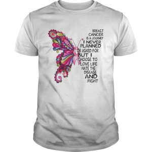 Butterfly Breast Cancer is a journey i never planned or asked shirt