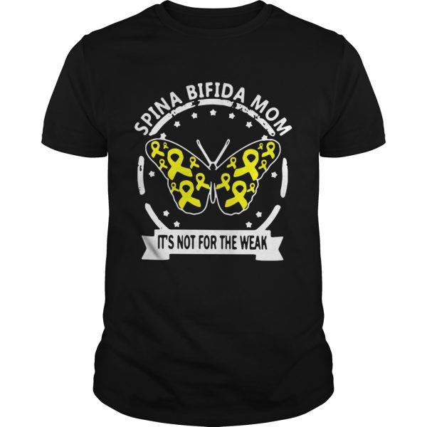 Butterfly Spina bifida mom its not for the weak shirt