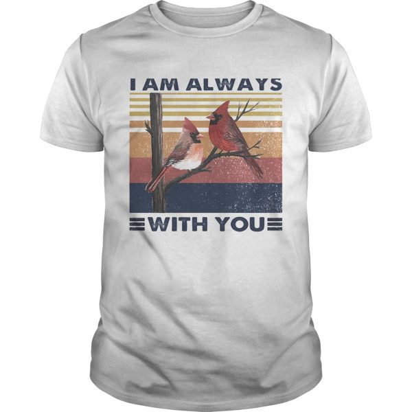 Cardinalis i am always with you vintage retro shirt