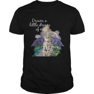 Cat Dream A Little Dream Of Me shirt