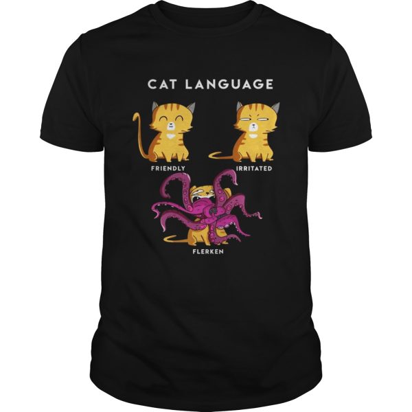 Cat Language Friendly Irritated Flerken shirt