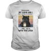 Cat Shhh My Coffee And I Are Having A Moment I Will Deal With You Later Vintage shirt
