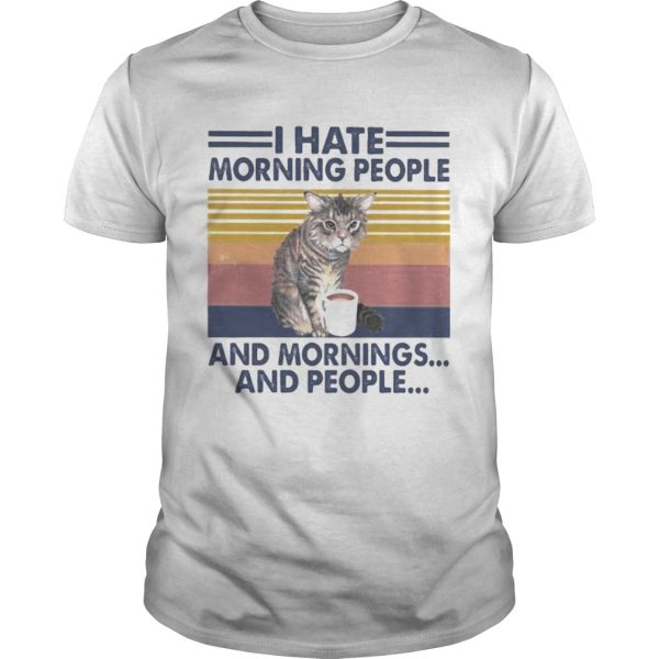 Cat drink I hate morning people and mornings and people vintage retro shirt