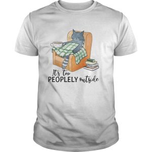 Cat lazy its too peoplely outside shirt