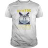 Cat may the fog be with you shirt